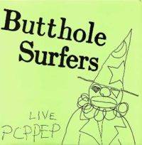 Butthole Surfers : Live PCPPEP